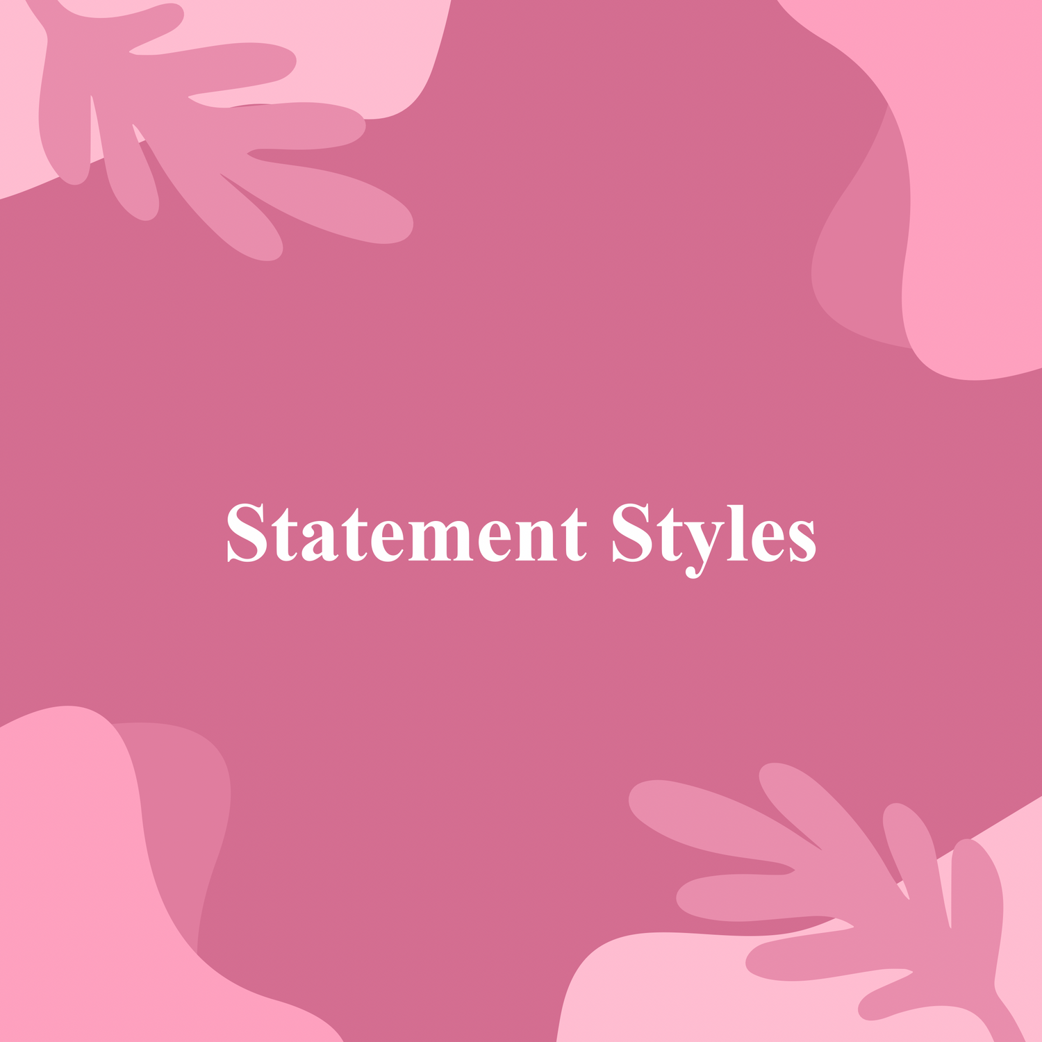 Statement Styles